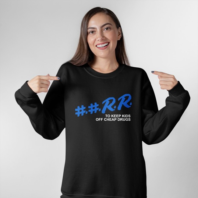 Kankan ##RR To Keep Kids Off Cheap Drugs T Shirts Fuckkkankan