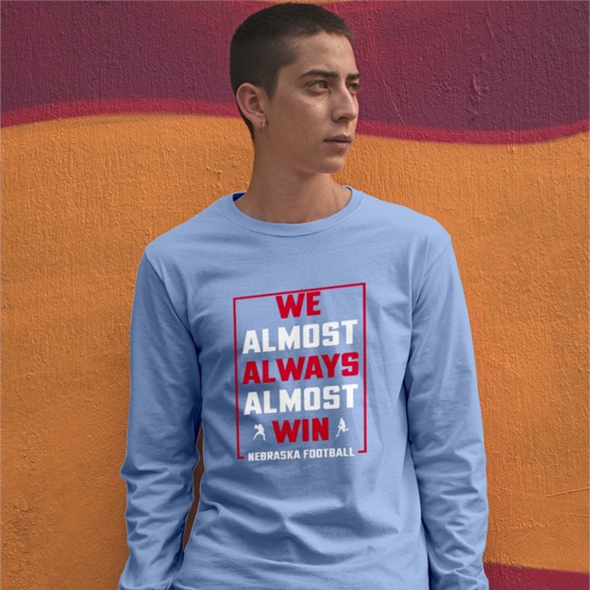 Nebraska Holic We Almost Always Almost Win Nebraska Football Hoodies