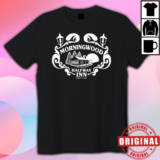 Morningwood halfway inn since 1769 Sweatshirt Official Morningwood halfway inn since 1769 Sweatshirt