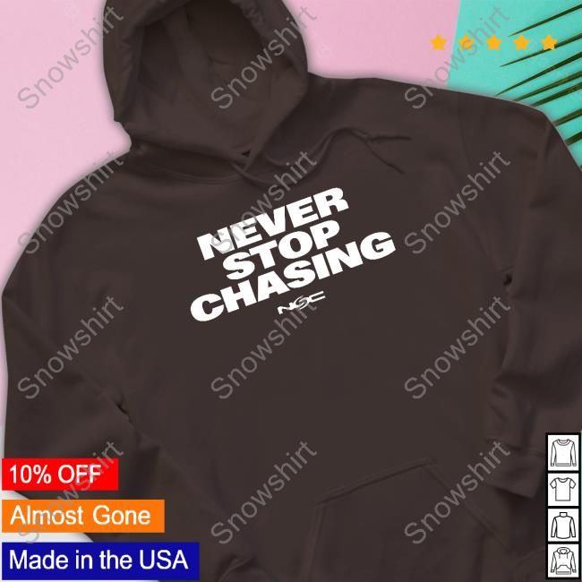 Nsc Shop Never Stop Chasing Tee Reed Timmer PhD Never Stop Chasing Tee Reed Timmer PhD