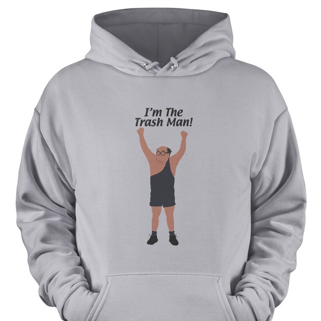 I'm The Trash Man Tee Shirt It's Always Sunny In Philadelphia Trashman Shirts I'm The Trash Man