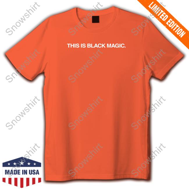 Jay Z This Is Black Magic Tee Shirt Lebron James This Is Black Magic Crewneck Sweatshirt