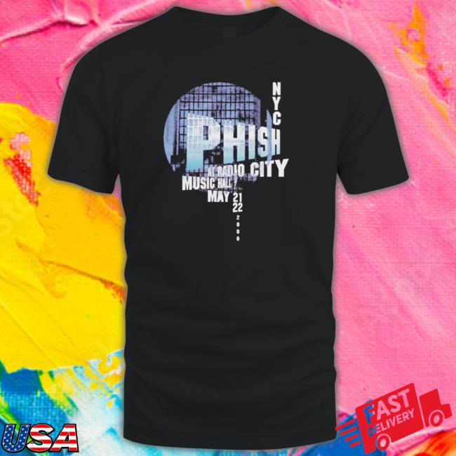 Top phish Radio City 2000 May 21th and 22th Music Hall TShirts