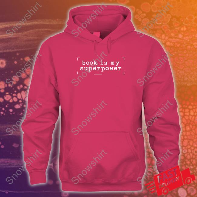 Book Is My Superpower Long Sleeve T Shirt Official Book Is My Superpower Shirt