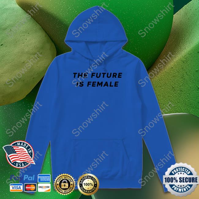 The Future Is Female Shirts Lisa Britton The Future Is Female White Shirt