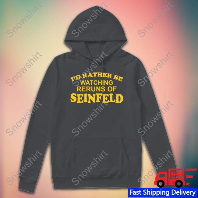 Gareth Reynolds I'd Rather Be Watching Reruns Of Seinfeld T Shirt Gareth Reynolds I'd Rather Be Watching Reruns Of Seinfeld Shirts