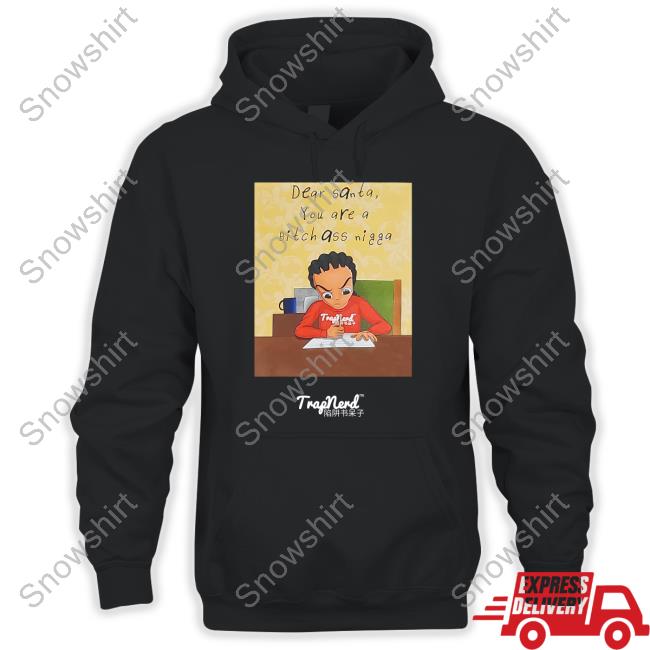 Dear Santa You Are A Bitch Ass Nigga Shirt