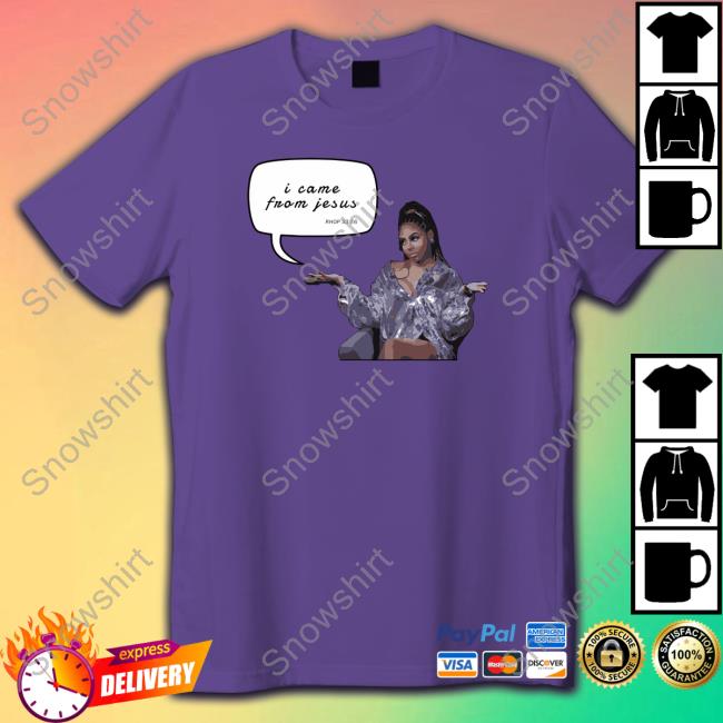 Official Candiace Merch I Came From Jesus Shirts I Came From Jesus T Shirt