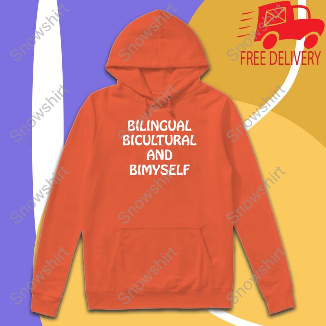 Bilingual Bicultural And Bimyself Shirt Shirtsthtgohard
