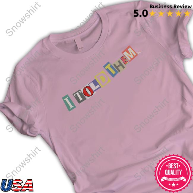 I Told Them… Shirt 2024
