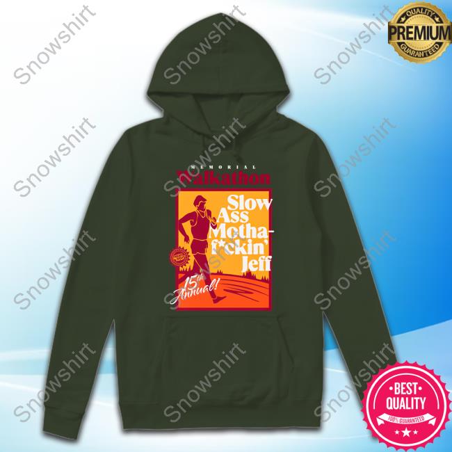 Memorial Walkathon Slow Ass Motha Fuckin' Jeff Long Sleeve T-Shirt