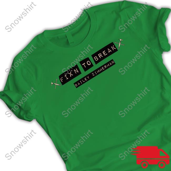 Bailey Zimmerman Merch Fix'n To Break Shirts Bailey Zimmerman Merch Fix'n To Break Shirts