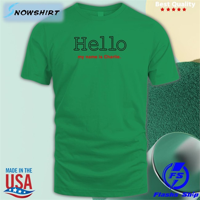 Hello My Name Is Charlie Tee Shirt Poorly Translated Shirts Hello My Name Is Charlie Sweatshirt Pink Translatedtees