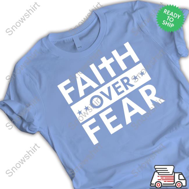 Official Faith Over Fear Sweatshirt Real Matt Couch