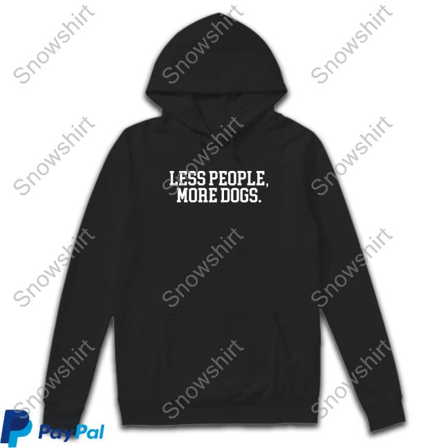 Sherri Rose Less People More Dogs Sweatshirt Long Sleeve Less People More Dogs Tee