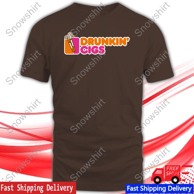 Drunkin' Cigs Shirts Official Drunkin' Cigs T Shirts