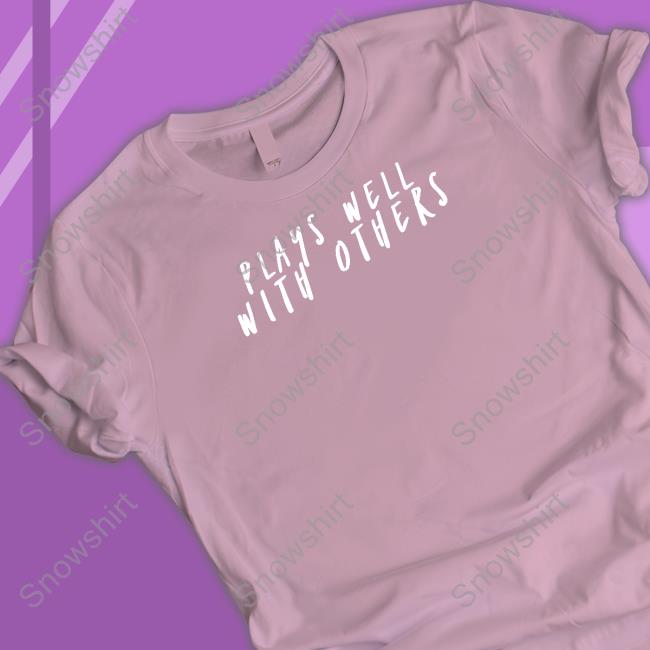 Plays Well With Others Hoodie