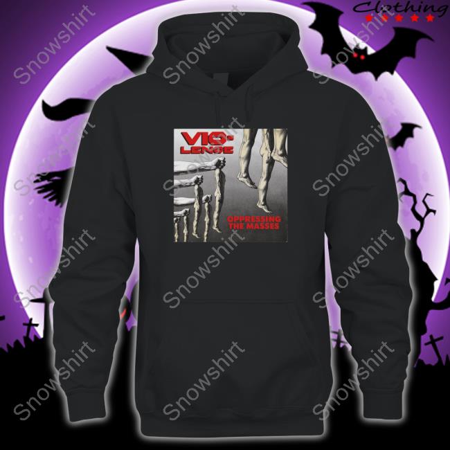 Official Vio-Lence Oppressing The Masses Shirt Indie Merchstore