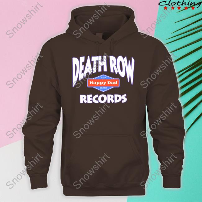 Happy Dad Death Row Records Hooded Sweatshirt Happy Dad Merch Happy Dad Death Row Records Hooded Sweatshirt