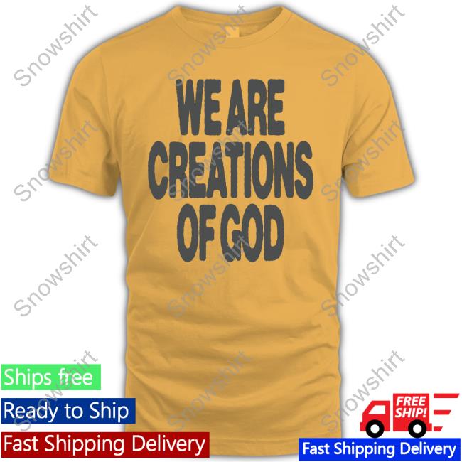 Official Nhim Apparel Merch We Are Creations Of God T-Shirt Official We Are Creations Of God T-Shirt