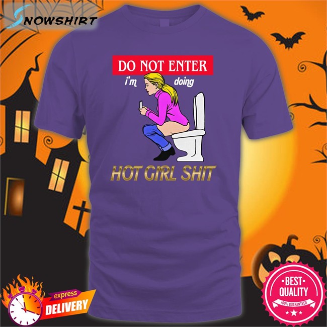 Do Not Enter I'm Doing Hot Girl Shit T Shirt Black Shirts That Go Hard The Good Shirts Merch Do Not Enter I'm Doing Hot Girl Shit T Shirt