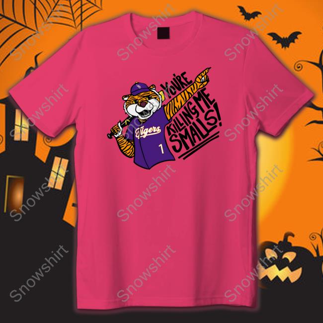 You're Killing Me Smalls Mike Shirts Lsu Baseball Shop You're Killing Me Smalls Mike Tee