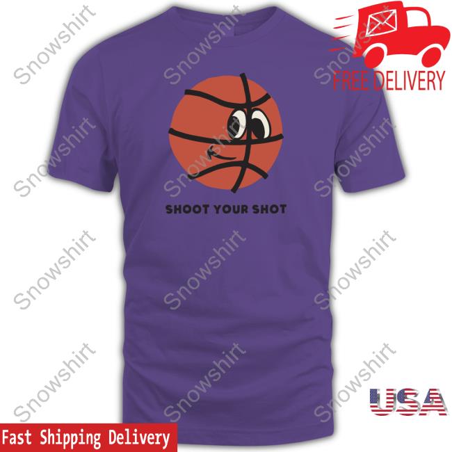 Shoot Your Shot T Shirt