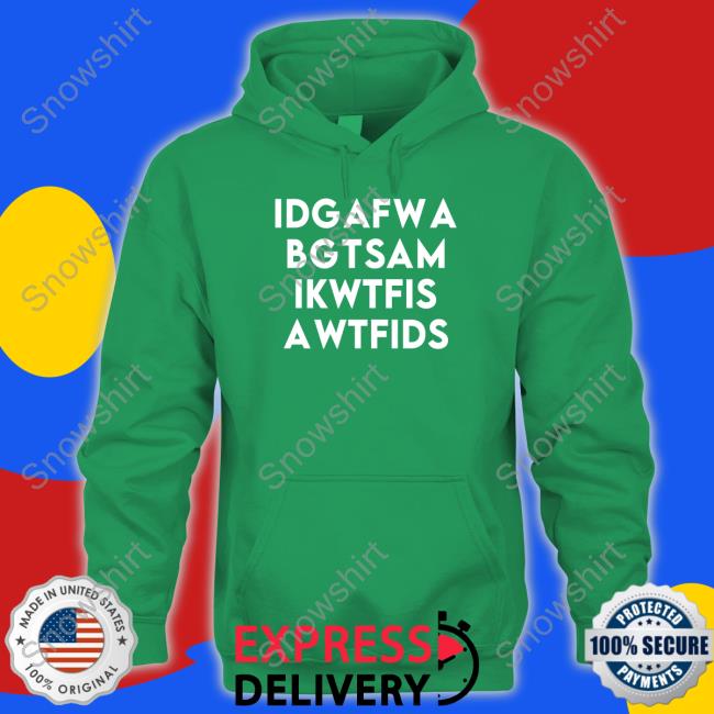 Fooler Initiative Idgafwa Bgtsam Ikwtfis Awtfids Shirt Idgafwabgtsamikwtfisawtfids Shirt Fooler Initiative