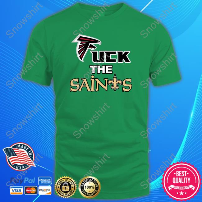 Atlanta Falcons Fuck The Saints Crewneck Sweatshirt Atlanta Falcons Fuck The Saints Shirt