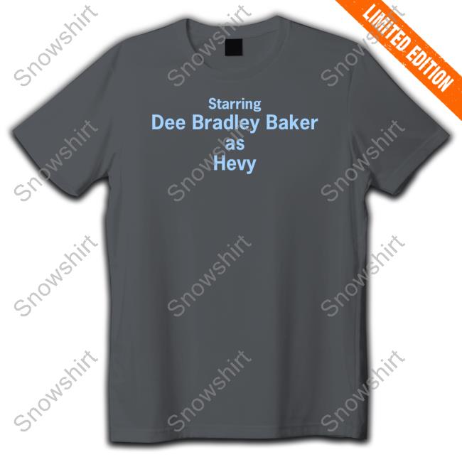 Official Starring Dee Bradley Baker As Hevy Shirt Starring Dee Bradley Baker As Hevy Shirts Fans Dee Bradley Baker