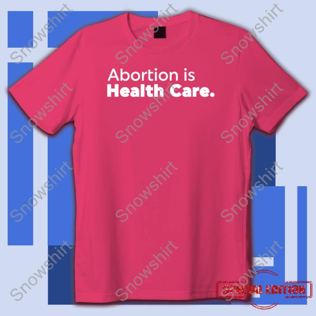Official Abortion Is Health Care Hoodies