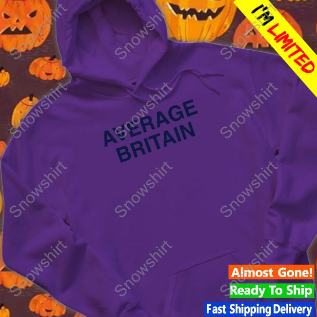 Official Average Britain Shirt Obvious Shirts Shop Average Britain Shirt