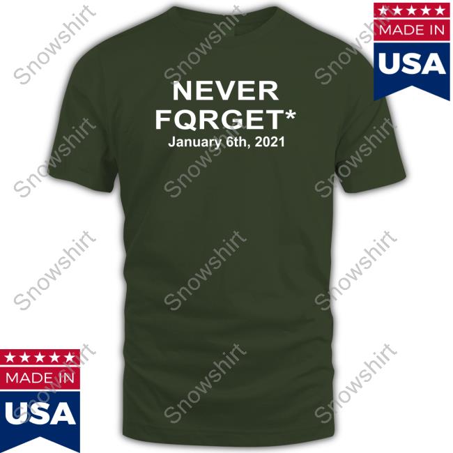 Never Fqrget January 6Th 2021 T-Shirt