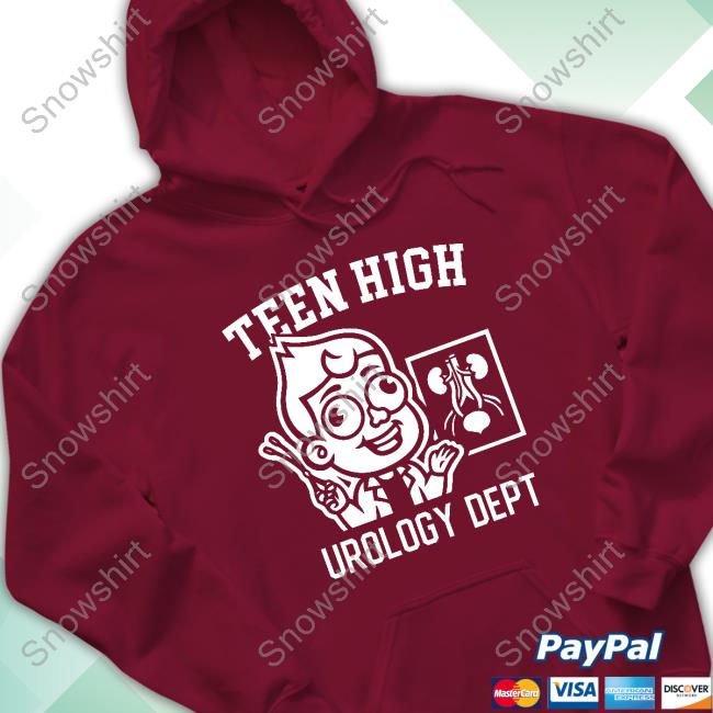 Teen High Urology Dept Hoodie Dungeons And Daddies Merch Teeny The Teen The Tee Shirt