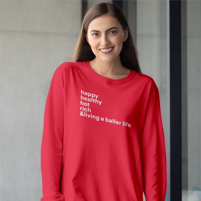 Happy Healthy Hot Rich & Living A Baller Life Tee