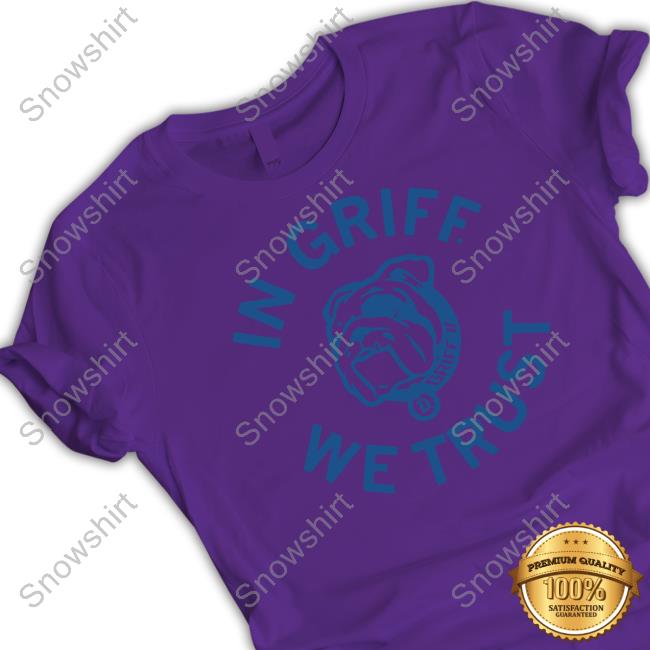 Official Griff II In Griff We Trust T-Shirt