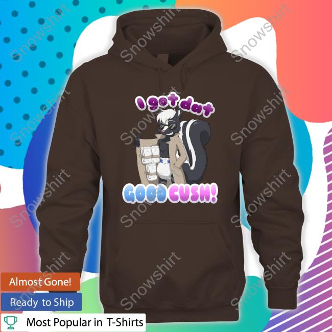 I Got Dat Good Cush Hooded Sweatshirt