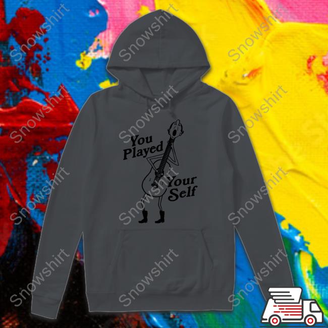 You Played Yourself Long Sleeve T Shirt You Played Yourself Long Sleeve T Shirt
