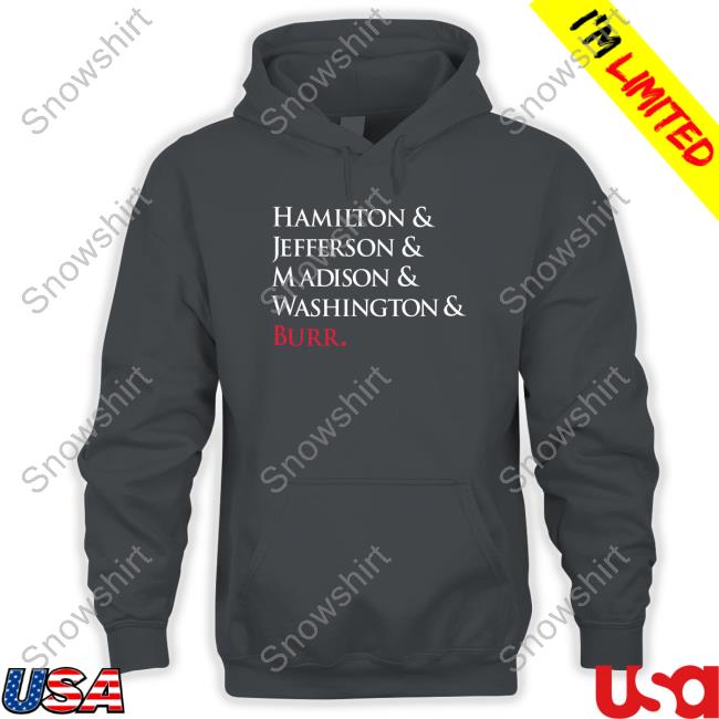 Hamilton & Jefferson & Madison & Washington & Burr Long Sleeve Tee
