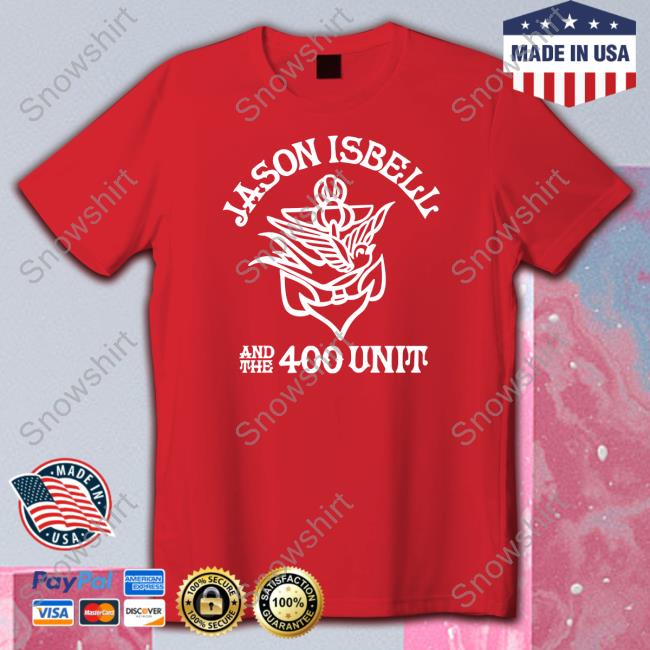 Portmerch Store Jason Isbell And The 400 Unit Shirts Jason Isbell And The 400 Unit Tee Shirt
