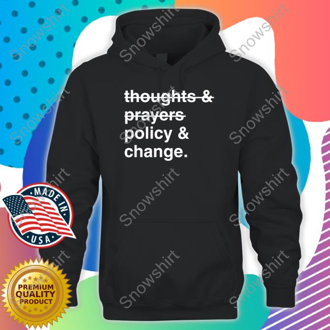 Thoughts And Prayers Policy And Change Long Sleeve Tee