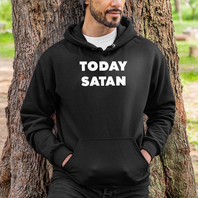 Today Satan Tee Shirt Shirts That Go Hard Merch