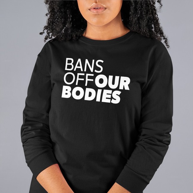 Bans Off Our Bodies Tee Shirt Bans Off Our Bodies Long Sleeve Tee Matt Gaetz