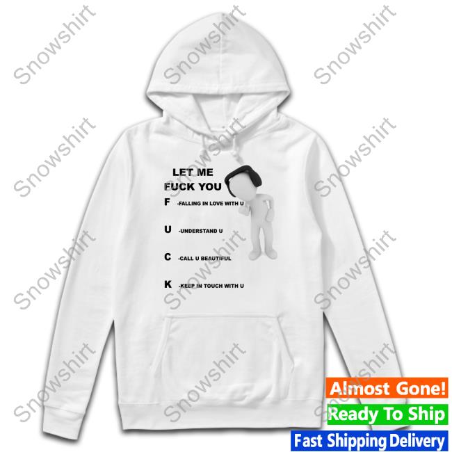 Let Me Fuck You Falling In Love With U Understand U Call U Beautiful Keep In Touch With U Long Sleeve T Shirt