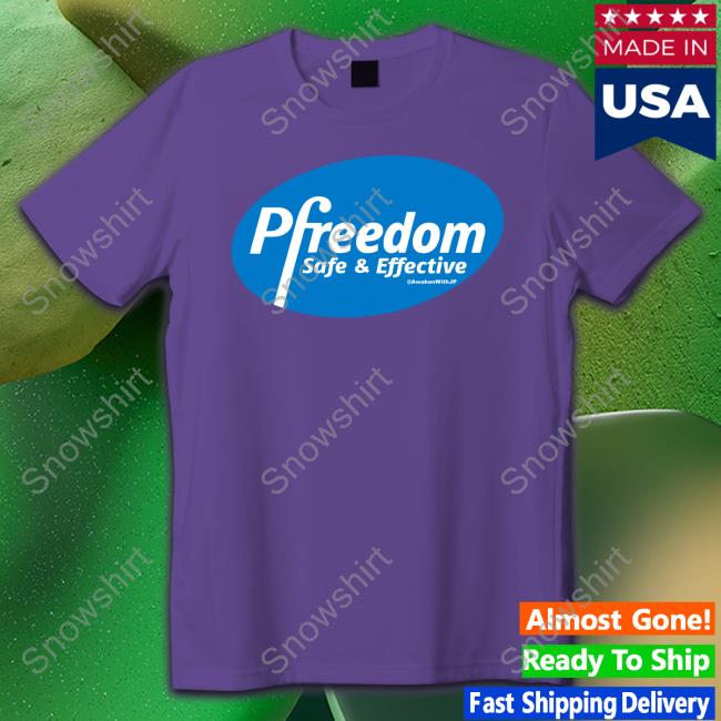 Pfreedom Safe & Effective T-Shirt