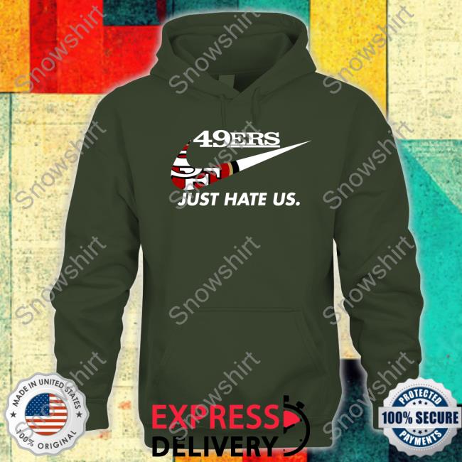 Kyle Shanahan 49Ers Just Hate Us Long Sleeve T Shirt San Francisco 49ers Reginald B Myers Kyle Shanahan 49Ers Just Hate Us Tee San Francisco 49ers Reginald B Myers