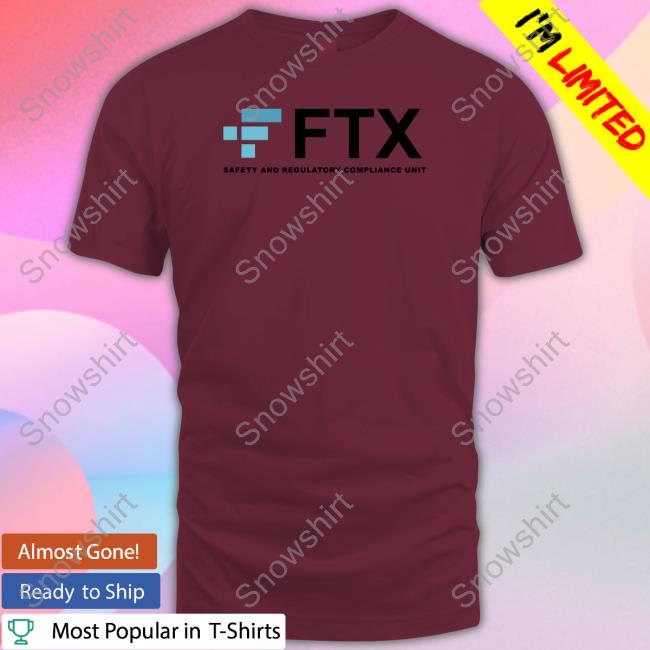 Ftx- Safety And Regulatory Compliance Unit Hoodie Official FTX- Safety And Regulatory Compliance Unit Shirt Cap