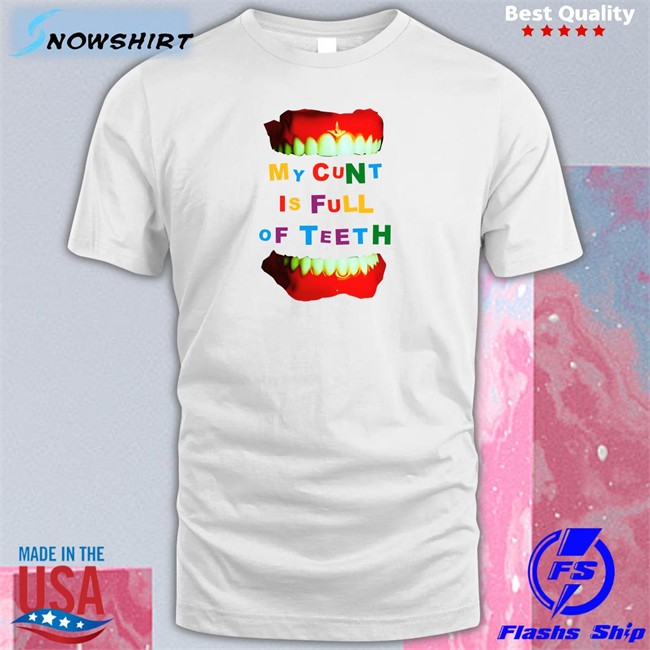 My Cunt Is Full Of Teeth Long Sleeve Tee