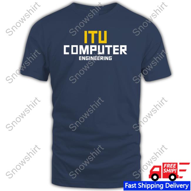 Itu Computer Engineering T Shirt