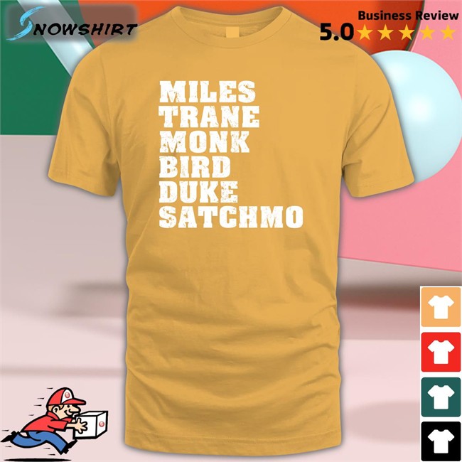 Miles Trane Monk Bird Duke Satchmo Shirts Bauwau Merch Italysoundsgood